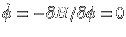 $\dot{\phi} = - \partial H/\partial \phi = 0$
