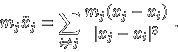\begin{displaymath}m_j \ddot{x}_j = \sum_{i \neq j} \frac{m_j (x_j-x_i) }{\vert x_j-x_i\vert^3} \; . \end{displaymath}