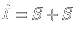 $\dot{I}=S+\overline{S}$