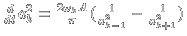 $\frac{d}{dt} a_k^2 = \frac{2 \omega_k A}{\pi} (\frac{1}{a_{k-1}^2} -
\frac{1}{a_{k+1}^2} )$